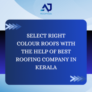 Best Roofing Company in Kerala